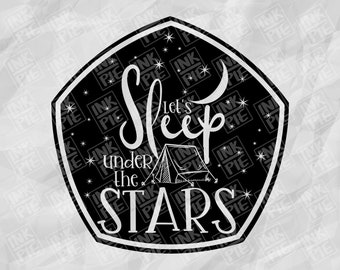 Sleep Under The Stars Svg | Silhouette & Cricut SVG Design File for Camping Shirt. Download Instantly Now!