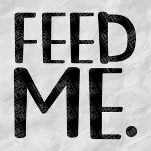 Feed Me Svg per divertente baby body / Silhouette & Cricut SVG Design File. Scarica immediatamente ora!