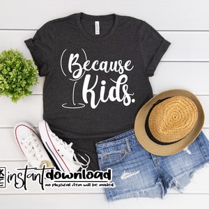 Perché bambini Svg / Silhouette & Cricut SVG Design File per camicia di vita mamma. Scarica immediatamente ora!