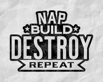 Nap Build Destroy Svg | Silhouette & Cricut SVG Design File for Toddler Shirt. Download Instantly Now!
