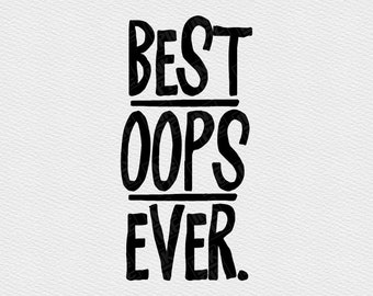 Best OOPS Ever Svg | Surprise Baby Svg | Silhouette & Cricut Svg Design File for Baby Bodysuit. Download Instantly Now!