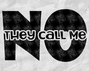 They Call Me No Svg | Silhouette & Cricut SVG Design File for Toddler Shirt. Download Instantly Now!