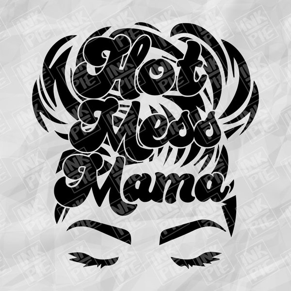 Hot Mess Mama 2 Svg | Silhouette & Cricut SVG Design File for Mom Life Shirt. Download Instantly Now!