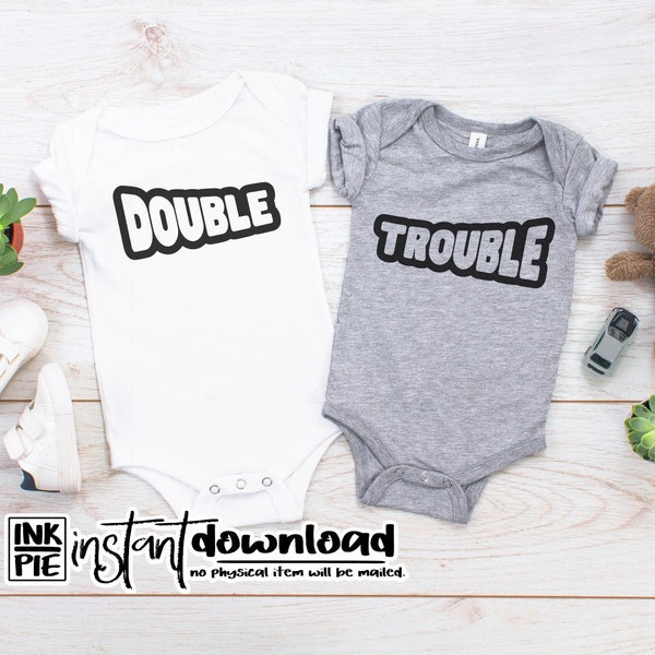 Double Trouble Svg for Funny Twins Bodysuits | Silhouette & Cricut SVG Design File. Download Instantly Now!