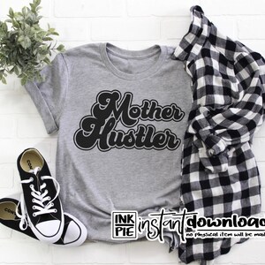 Madre Hustler Svg / Silhouette & Cricut SVG Design File per Camicia di vita Mom. Scarica immediatamente ora!