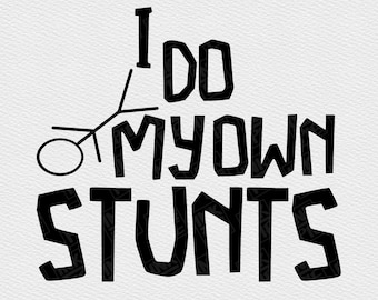 I Do My Own Stunts Svg | Toddler Humor Svg | Toddler Boy Svg File | Funny Toddler Shirt Svg | Preschool Svg | Silhouette Designs Cricut Boy