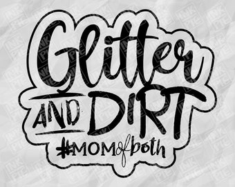Glitter and Dirt Mom of Both Svg | Silhouette & Cricut SVG Design File for Mom Life Shirt. Download Instantly Now!