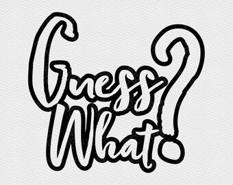 Guess What? Svg | Pregnancy Announcement | Pregnancy Reveal Shirt | Mom to Be | Baby Announcement | Cricut Baby Designs Silhouette Cut File