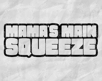 Mama's Main Squeeze Svg | Silhouette & Cricut SVG Design File for Funny Toddler Shirt. Download Instantly Now!