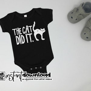 May include: Black baby onesie with white text that reads "THE CAT DID IT." and a white silhouette of a cat.