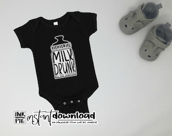 Milk Drunk Svg for Funny Baby Bodysuit | Silhouette & Cricut SVG Design File. Download Instantly Now!