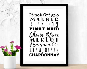 May include: Black and white printable art print with a list of wine varietals: Pinot Grigio, Malbec, Riesling, Pinot Noir, Chenin Blanc, Merlot, Frascati, Beaujolais, Chardonnay. The text is in a handwritten style font.