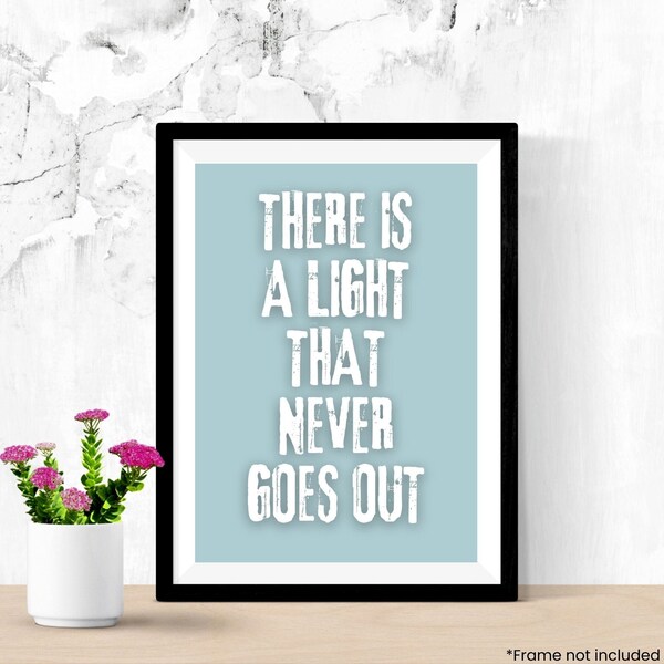 There Is A Light That Never Goes Out The Smiths Quote Romantic Wall Art Print