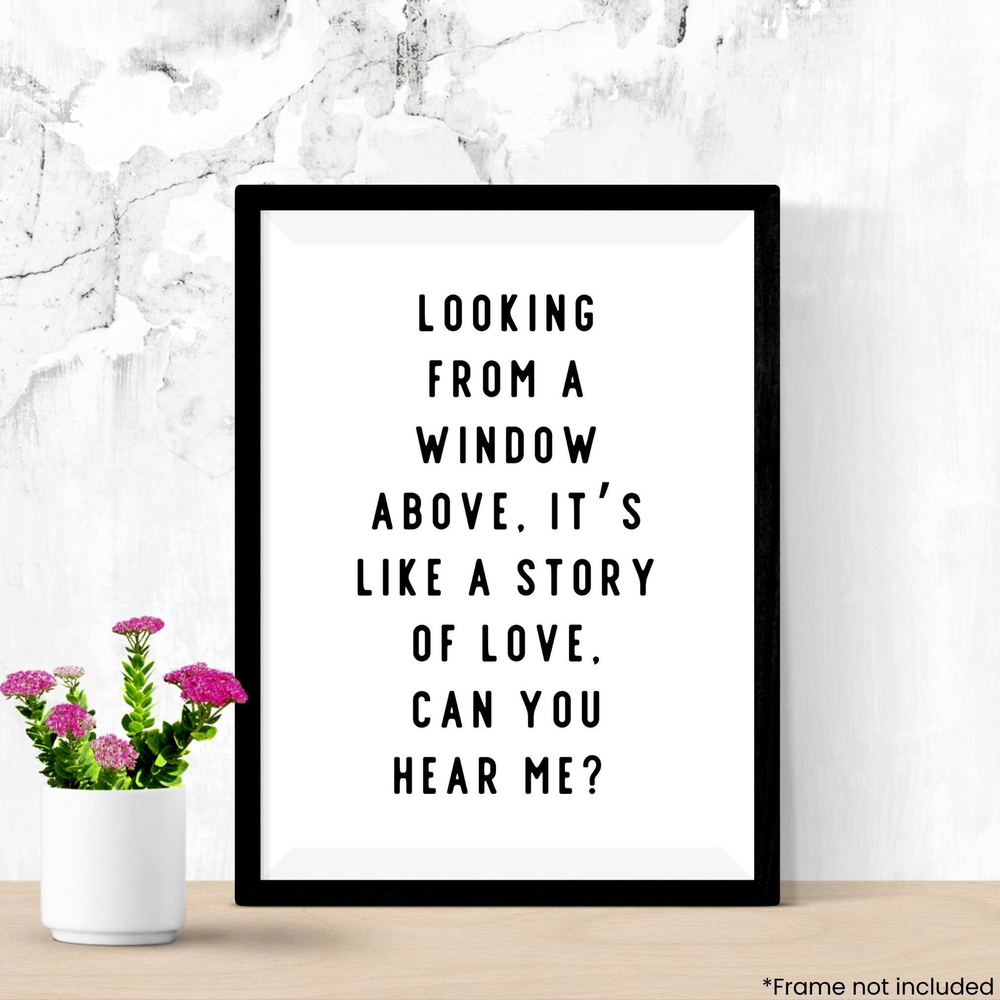 Looking From A Window Above It's Like A Story Of Love Can You Hear Me? Wall Art Poster Print