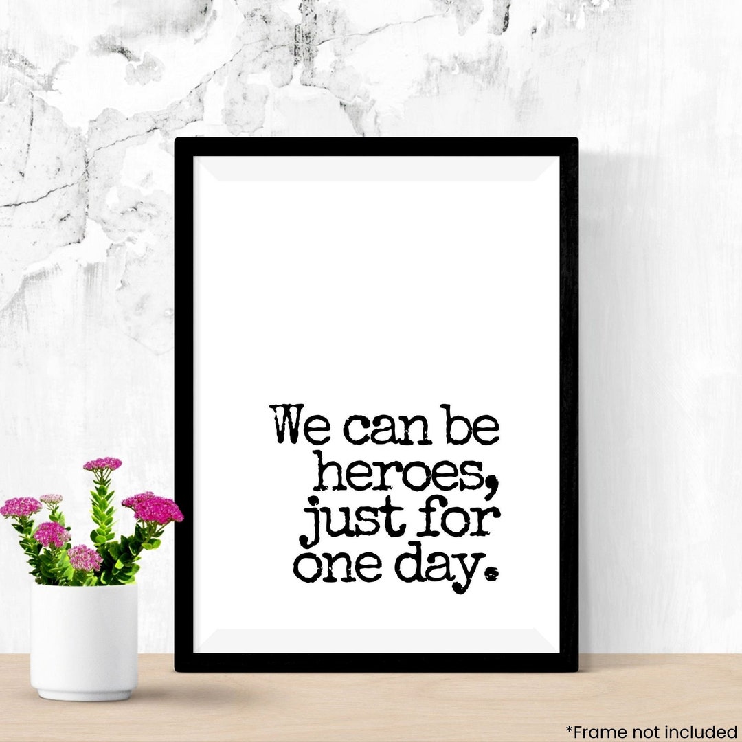 We Can Be Heroes Just for One Day Wall Art Poster Print Etsy