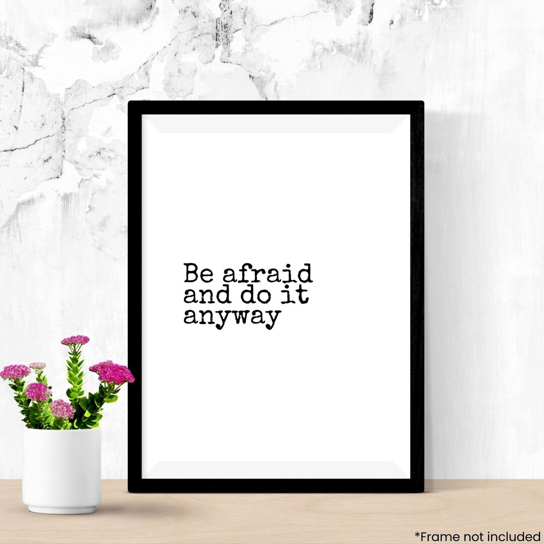 Be Afraid and Do It Anyway Wall Art Print Etsy