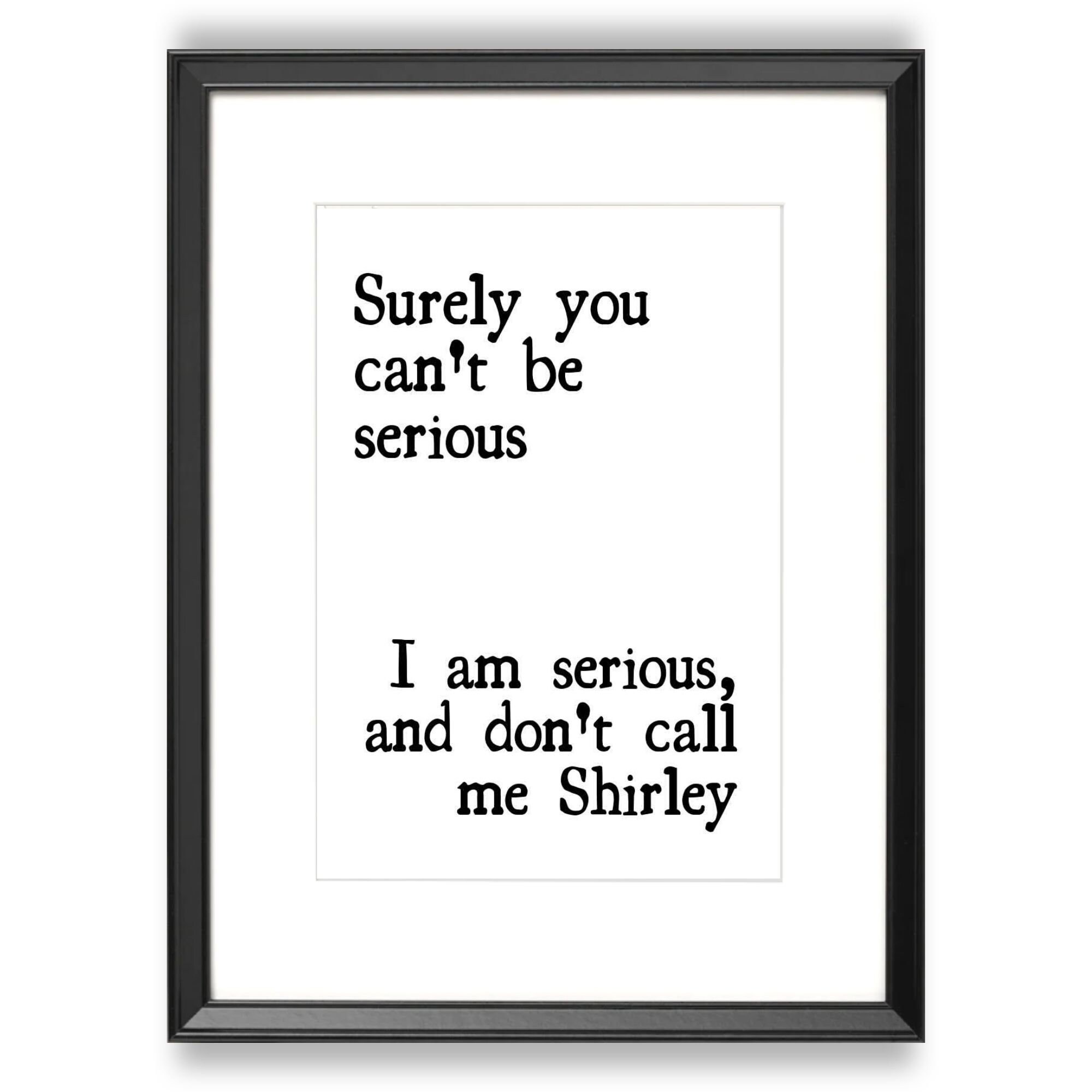 Surely You Can T Be Serious Quote Airplane Movie Quote Surely You Can't Be Serious Wall Art | Etsy