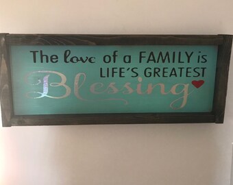 The love of a family is life's greatest Blessing.