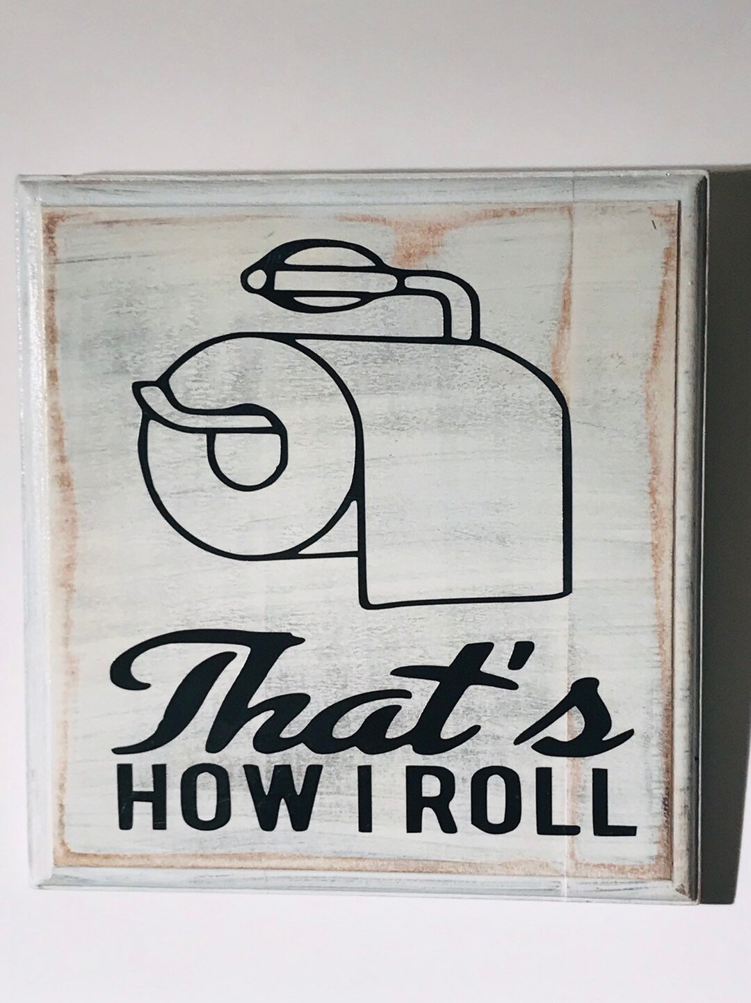 That's How I Roll Vynle and Chalk Paint Sign Foe the Bathroom Decor - Etsy
