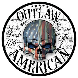 May include: A round, black and white sticker with a distressed, vintage look. It features a skull with an American flag design, the words "Outlaw American", "We the People 1776", "Don't Tread on Me", and "Liberty or Death".