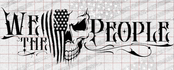 We the People Skull Flag American Pride Patriotic, Digital Files