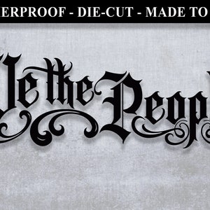 We the People American Pride - Patriotic - Vinyl Decal Sticker Gothic Text