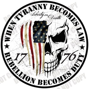 Tyranny Becomes Law Rebellion Becomes Duty Skull USA,1776 decal, Patriot sticker