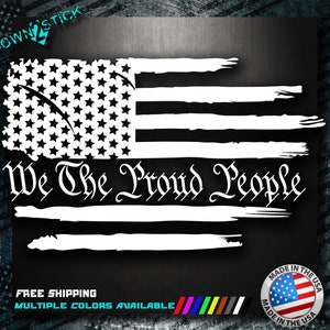 We the Proud People US Flag Vinyl Decal Sticker - America USA Car Window Vinyl Decal