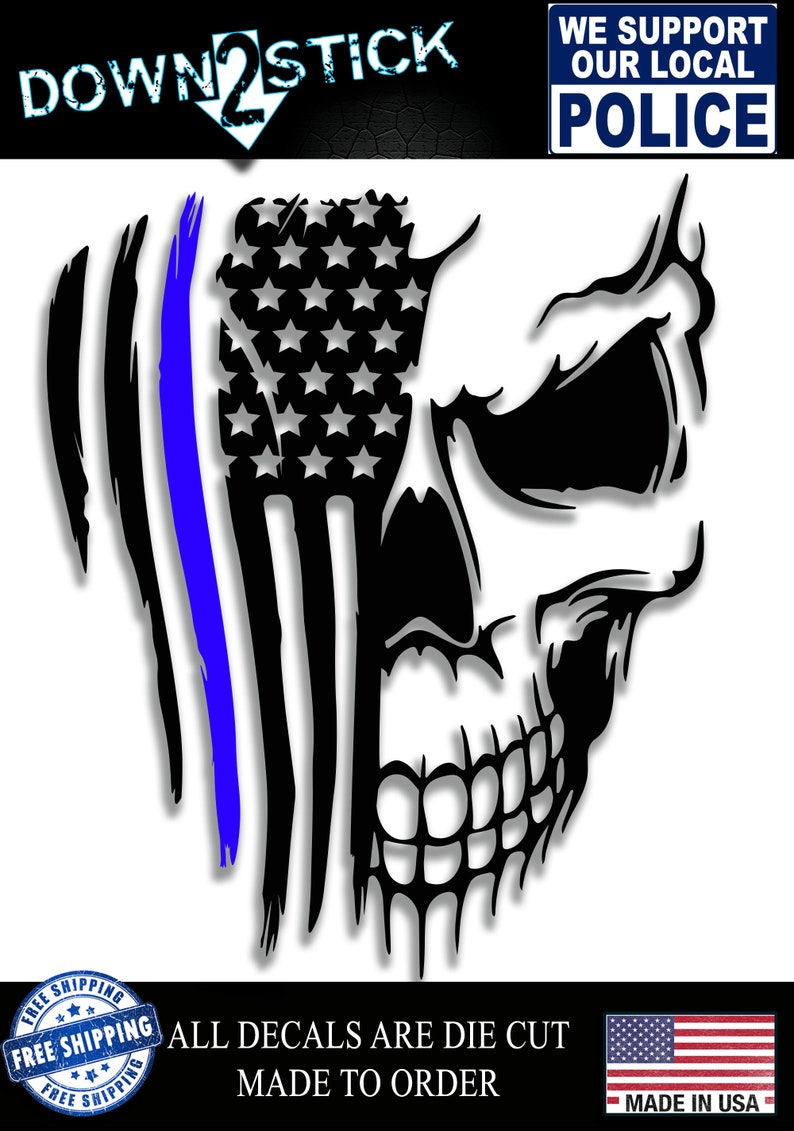 May include: Black and white skull decal with a blue line and an American flag design. The decal says "We Support Our Local Police".