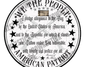May include: A white circle with a black rope border and the words "We the People" in a stylized font. The circle contains the text "I pledge allegiance to the Flag of the United States of America, and to the Republic for which it stands, one Nation under God, indivisible, with liberty and justice for all." The text is surrounded by stars. The words "American Patriot" are at the bottom of the circle.