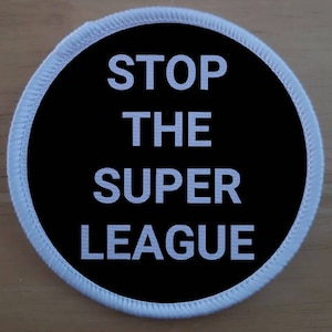 3 inch Stop the Super League Football Protest Patch Badge