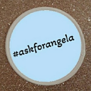 3 inch Ask For Angela Female Safety Campaign patch badge