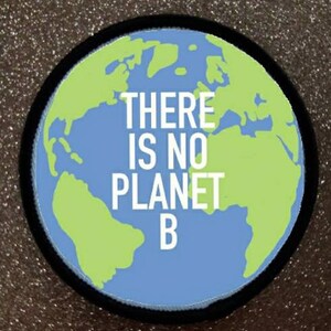 No Planet B 3 Zoll Patch Badge.
