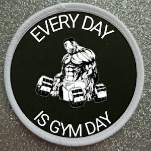 3 inch Every Day is Gym Day Patch Badge