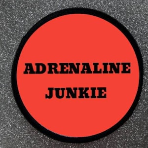 3 Inch Adrenaline Junkie Iron Or Sew on Sublimation Patch Badge