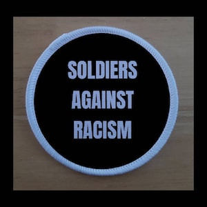 Soldiers Against Racism Anti Racism 3 Inch Patch Badge