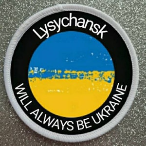 3 inch Lysychansk Will Always Be Ukraine Patch Badge