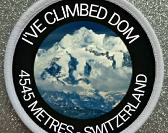 3 inch I've Climbed Dom Switzerland patch badge