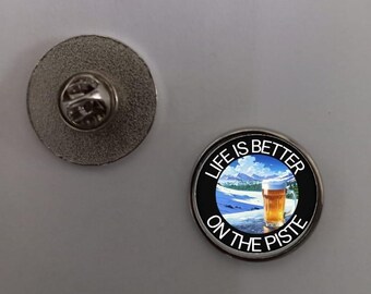 2.4cm Life is better on the piste Ski Skiing Pin Badge