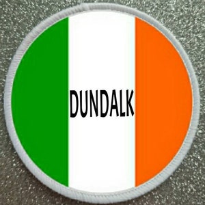 3 Inch Dundalk Ireland Patch Badge