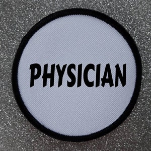 May include: White round patch with a black border and the word "PHYSICIAN" printed in black.