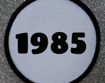 3 pollici Anno 1985 Ferro o cucire su sublimazione Patch Badge