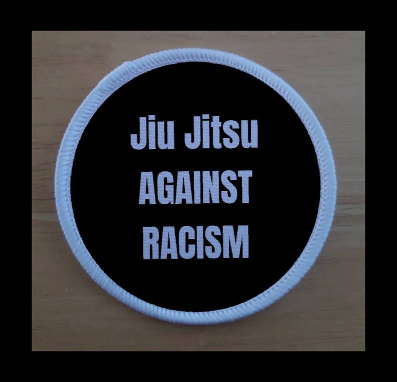 Jiu Jitsu Against Racism Anti Racism 3 Inch Patch Badge