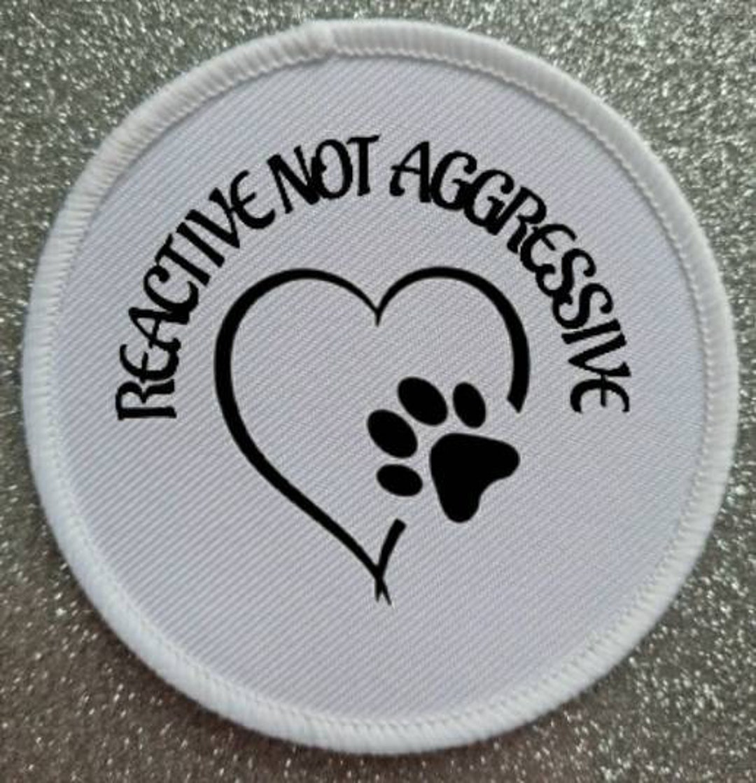 Reactive Dog Not Aggressive Collar Harness / Coat 2.5 Inch Patch Badge