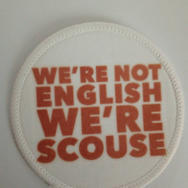 We're Not English We're Scouse 3 Inch Patch Badge