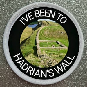 3 inch I&#39;ve Been to Hadrian&#39;s Wall Patch Badge