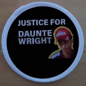 Justice For Daunte Wright Black Lives Matter Anti Racism Protest Against Racism 3 Inch Patch Badge