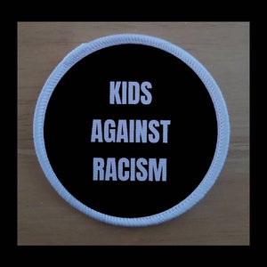 Kids Against Racism Anti Racism 3 Inch Patch Badge