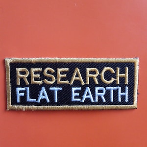 Research Flat Earth The Earth is Flat NASA Lies Flat Earth Conspiracy 8cm Patch Badge