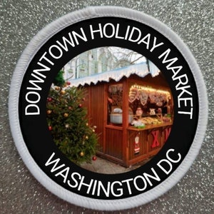 3 inch Downtown Holiday Market Washington DC Christmas Markets patch badge